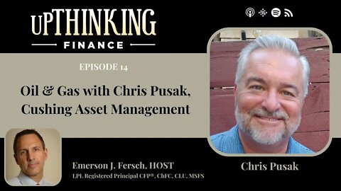 Oil & Gas with Chris Pusak, Cushing Asset Management, Ep #14