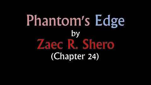 Phantom's Edge | Chapter 24 [Audio Book]