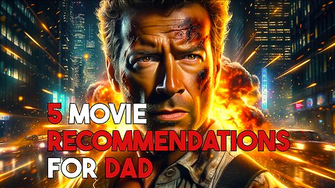 5 Agenda-Free Movie Recommendations For Dad