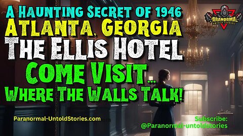 A Haunting Secret of 1946 - The Ellis Hotel, Atlanta, Georgia #ghoststories #ghosthunting #haunted