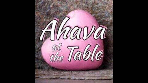 Family Talk - Ahava at the Table