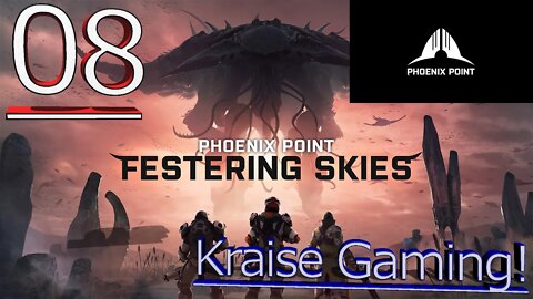 #08 - The Dreamers Awaken! - Phoenix Point (Festering Skies) - Legendary Run by Kraise Gaming!