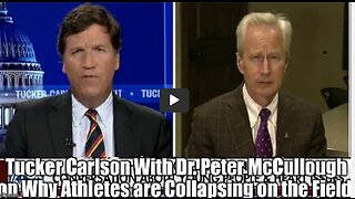 Tucker Carlson With Dr. Peter McCullough on Why Athletes are Collapsing on the Field