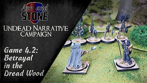 Betrayal in the Dread Wood - Game 4.2 - Oathmark Undead Narrative Campaign