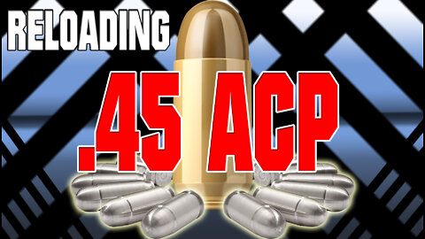 Reloading 45 ACP Start to Finish