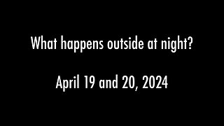 What happens outside at night?