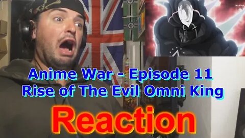 GF17s Reaction: Anime War - Episode 11_ Rise of The Evil Omni King