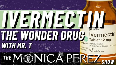 Ivermectin, the Wonder Drug w/ Mr. T