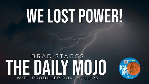 LIVE: We Lost Power! - The Daily Mojo