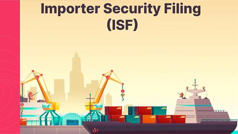 ISF Filing For Customs: A Step-by-Step Guide