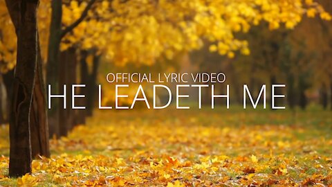 Lily Topolski - He Leadeth Me (Official Lyric Video)