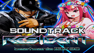 Beatmania IIDX 30 RESIDENT Original Soundtrack w/Timestamps