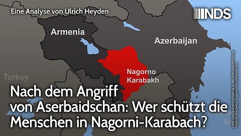 Nach dem Angriff von Aserbaidschan: Wer schützt die Menschen in Nagorni-Karabach? Ulrich Heyden NDS