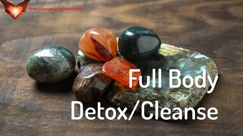 Full Body Detoxification/Cleanse - Cleanse Your Body Energetic/Frequency Meditation