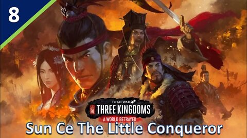 Sun Ce (Legendary Romance) l A World Betrayed DLC - Total War: Three Kingdoms Part 8