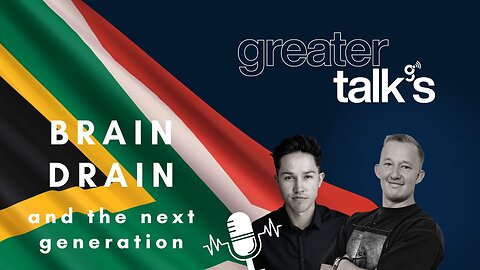 BRAIN DRAIN AND THE NEXT GENERATION | INTRO TO GREATER TALKS/ E01