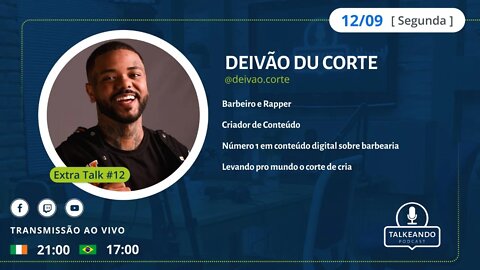 @DEIVÃO DU CORTE - Número 1 em conteúdo de barbearia | Talkeando Podcast Extra Talk #12