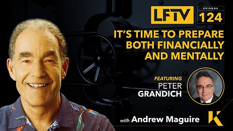 It’s Time to Prepare Both Financially and Mentally. Feat. Peter Grandich