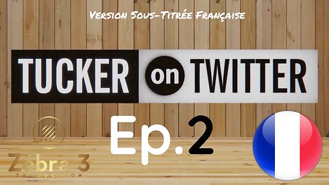 Tucker On Twitter Ep.2 VOSTFR