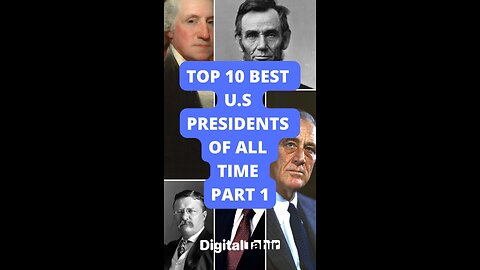 Top 10 Best U.S Presidents of All Time Part 1
