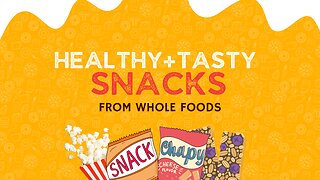 Healthy Snack Finds from Whole Foods!