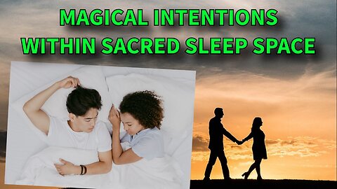 Magical Intentions Within Sacred Sleep Space