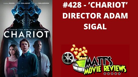 #428 - 'Chariot' Director Adam Sigal | Matt's Movie Reviews Podcast