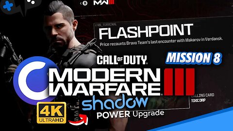 MW3 Campaign | FLASHPOINT | SHADOW Power Upgrade at 4K
