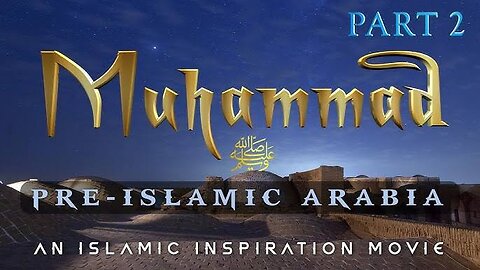 The Story Of Muhammad ﷺ Part 2 - pre Islamic Arabia (love Muhammad ﷺ )😍🥰