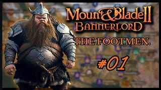 Mount and Blade 2 Bannerlord, Playthrough, The Footmen #01