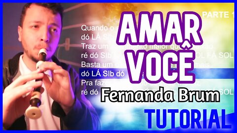 AMAR VOCÊ - FERNANDA BRUM - Tutorial flauta doce