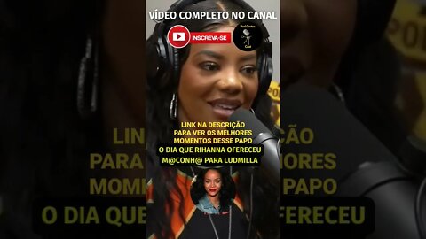 LUDMILLA FUMOU 1 COM RIHANNA? #shorts #ludmilla #podpah #rihanna #funk