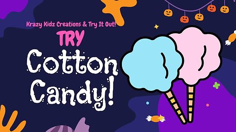 Krazy Kids, and Try It Out! (DAD) Try Different Cotton Candy! | Krazy Kidz Creations