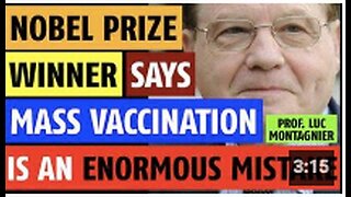 Mass vaccination is an enormous mistake says Nobel Prize Winner