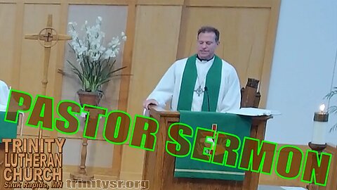 2023 08 27 Aug 27th Pastor Sermon Trinity Lutheran Sauk Rapids MN