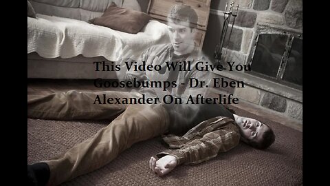 HCNN - This Video Will Give You Goosebumps - Dr. Eben Alexander On Afterlife