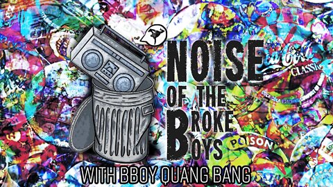 Quang Bang - The Most Interesting Man - Noise of the Broke Boys - Episode 004