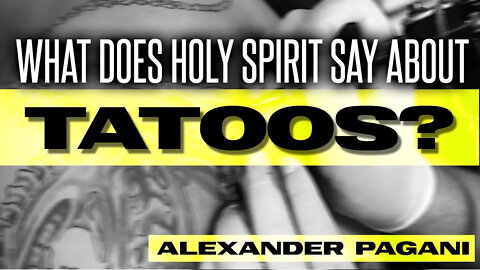 What Does HOLY SPIRIT Say About Getting TATTOOS?