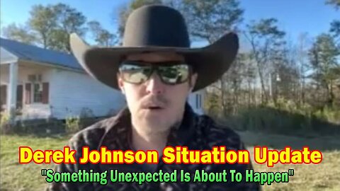 Derek Johnson Situation Update May 20: "Something Unexpected Is About To Happen"