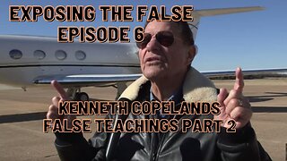 Exposing the false Episode 6 Kenneth Copeland's False Teachings Part 2