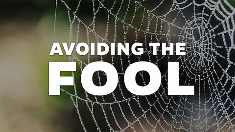 Avoiding the Fool Sent to Destroy You