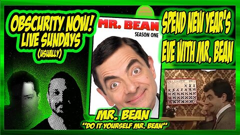 Obscurity Now! #136 Mr. Bean S01E9 "Do it Yourself Mr. Bean".