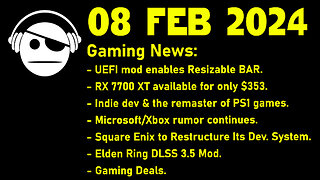 Gaming News | UEFI Mod | RX 7700 XT | PSX Remakes | Elden Ring | Deals | 08 FEB 2024