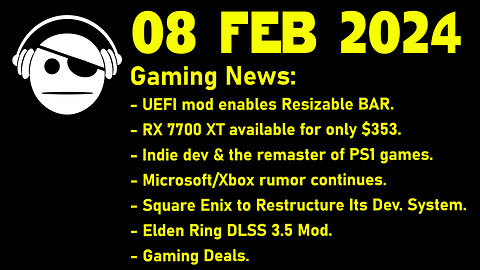 Gaming News | UEFI Mod | RX 7700 XT | PSX Remakes | Elden Ring | Deals | 08 FEB 2024