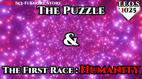 The Puzzle & The First Race : Humanity | Humans are space Orcs | HFY | TFOS1025