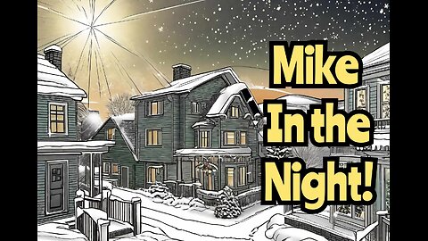 Mike in the Night E539 , Christmas Special , Headline News , Next Weeks News Today