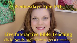 LiveStream! INTERACTIVE Bible Teaching...TONIGHT (Mar 6th)! 7pm PST