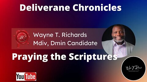 Lets Pray, #dlvrnce #prayingthescriptures #deliverancechroniclestv #waynetrichards