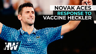 NOVAK ACES RESPONSE TO VACCINE HECKLER