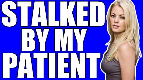 What Happens in Stalked By My Patient?